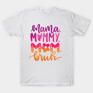 Mama Mommy Mom Bruh Mothers Day Groovy T-Shirt